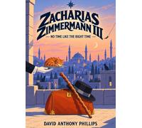 ZACHARIAS ZIMMERMANN III: No Time Like the Right Time