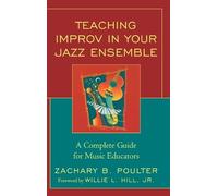 Zachary B. Poulter Teaching Improv in Your Jazz Ensemble (Copertina rigida)