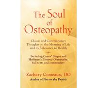 Zachary Comeaux DO THE Soul of Osteopathy (Tascabile)