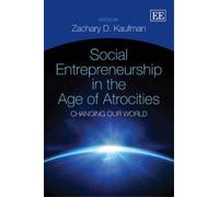 Zachary D. Kaufman Social Entrepreneurship in the Age of Atrocities (Tascabile)