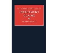 Zachary Douglas The International Law of Investment Claims (Tascabile)
