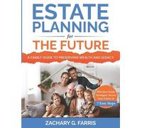 Zachary G Farris Zachary G. Farris Estate Planning for the Future (Tascabile)