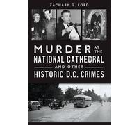 Zachary G. Ford Murder at the National Cathedral and Other Historic (Tascabile)