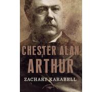 Zachary Karabell Chester Alan Arthur (Copertina rigida) American Presidents