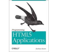 Zachary Kessin Programming HTML5 Applications (Tascabile)