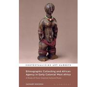 Zachary Kingdon Ethnographic Collecting and African Agency in Early (Tascabile)