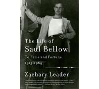 Zachary Leader The Life of Saul Bellow, Volume 1 (Tascabile)