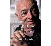 Zachary Leader The Life of Saul Bellow, Volume 2 (Tascabile)