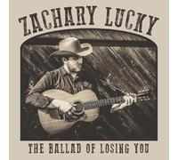 Zachary Lucky - The Ballad of Losing You