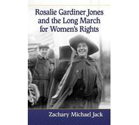 Zachary Michael Rosalie Gardiner Jones and the Long March for Women' (Tascabile)