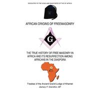 Zachary. P. Gremillion African Origins of Freemasonry (Tascabile)