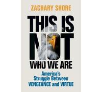 Zachary Shore This Is Not Who We Are (Copertina rigida)