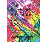 Zachary Smith The Psychedelic Adventure Coloring Book (Tascabile)