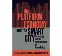 Zachary Spicer The Platform Economy and the Smart City (Tascabile)