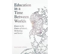 Zachary Stein Education in a Time Between Worlds (Tascabile)