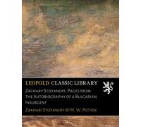 Zachary Stoyanoff; Pages from the Autobiography of a Bulgarian Insurgent
