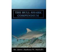 Zachary Webb Nicholls The Bull Shark Compendium (Tascabile)
