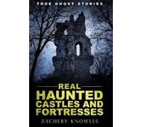 Zachery Knowles True Ghost Stories (Tascabile) True Ghost Stories
