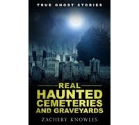 Zachery Knowles True Ghost Stories (Tascabile) True Ghost Stories