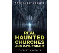 Zachery Knowles True Ghost Stories (Tascabile) True Ghost Stories