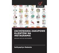 ZACHOWANIA ZAKUPOWE KLIENTÓW NA INSTAGRAMIE: BADANIE WP¿YWU INSTAGRAMA