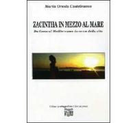 Zacintha in mezzo al mare. Da Como al Mediterraneo in cerca della vita