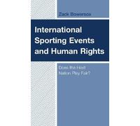 Zack Bowersox International Sporting Events and Human Rights (Copertina rigida)