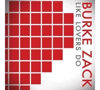 Zack, Burke - Like Lovers Do