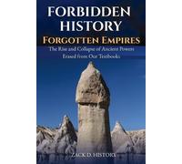 Zack D History Forbidden History Forgotten Empires (Tascabile)