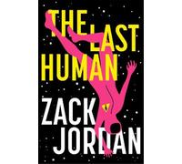 Zack Jordan The Last Human (Copertina rigida)