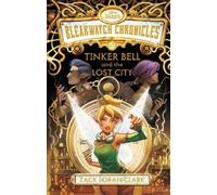 Bleakwatch Chronicles: Tinker Bell and the Lost City