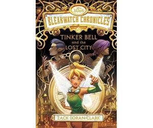 Zack Loran Clar Bleakwatch Chronicles: Tinker Bell and the Lo (Copertina rigida)