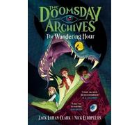 Zack Loran Clark The Doomsday Archives: The Wandering Hour (Copertina rigida)