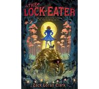 Zack Loran Clark The Lock-Eater (Copertina rigida)
