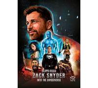 Zack Snyder. Into the Snyderverse