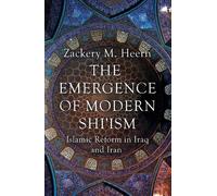 Zackery M. Heern The Emergence of Modern Shi'ism (Tascabile)