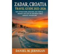 Zadar, Croatia Travel Guide 2025-2026: Top Attractions, Beaches, Day Trips & Insider Tips for an Unforgettable Adriatic Adventure