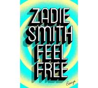 Zadie Smith Feel Free (Copertina rigida)