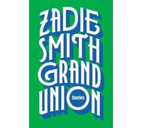 Zadie Smith Grand Union (Copertina rigida)