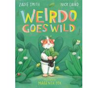 Zadie Smith Nick Laird Weirdo Goes Wild (Copertina rigida)