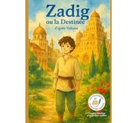 Zadig ou la Destinée: Les Classiques en Culottes Courtes - Grandes histoires pour petites oreilles