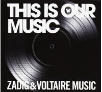 Zadig & Voltaire Music Present - Zadig Et Voltaire : This Is Our Music