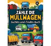 Zähle die Müllwagen: Suchen-und-finden-Buch