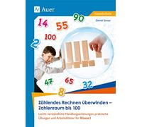 Zählendes Rechnen überwinden - Zahlenraum bis 20: Leicht verständliche Handlungsanleitungen, praktische Übungen und Arbeitsblätter für Klasse 1