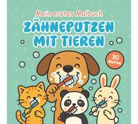 Zähneputzen mit Tieren - Mein erstes Ausmalbuch: für Kinder ab 2 Jahren | 30 lustige Tiermotive