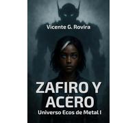 Zafiro y Acero: Una novela del universo Ecos de Metal I: 2
