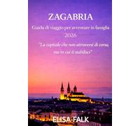 ZAGABRIA Guida di viaggio per avventure in famiglia 2026