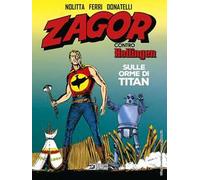 Zagor contro Hellingen. Vol. 1: Sulle orme di Titan