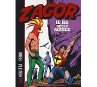 Zagor. Il re delle aquile - Nolitta Guido