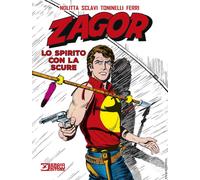 Zagor. Lo spirito con la scure - 2026 - Sergio Bonelli Editore